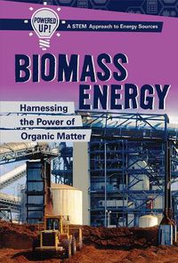 Cover image for Biomass Energy: Harnessing the Power of Organic Matter