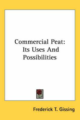 Cover image for Commercial Peat: Its Uses and Possibilities