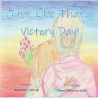 Cover image for Just Like That...Victory Day!