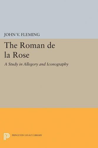 Cover image for Roman de la Rose: A Study in Allegory and Iconography