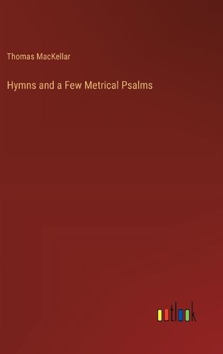 Hymns and a Few Metrical Psalms