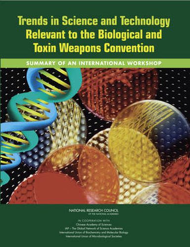 Cover image for Trends in Science and Technology Relevant to the Biological and Toxin Weapons Convention: Summary of an International Workshop: October 31 to November 3, 2010, Beijing, China