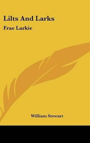 Cover image for Lilts and Larks: Frae Larkie