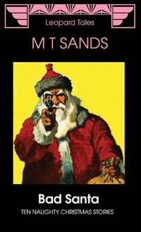 Cover image for Bad Santa: Ten Naughty Christmas Stories