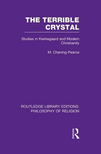 The Terrible Crystal: Studies in Kierkegaard and Modern Christianity