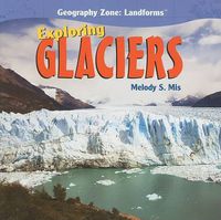 Cover image for Exploring Glaciers