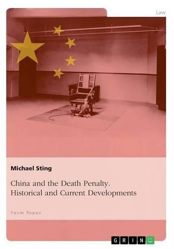 Cover image for China and the Death Penalty. Historical and Current Developments