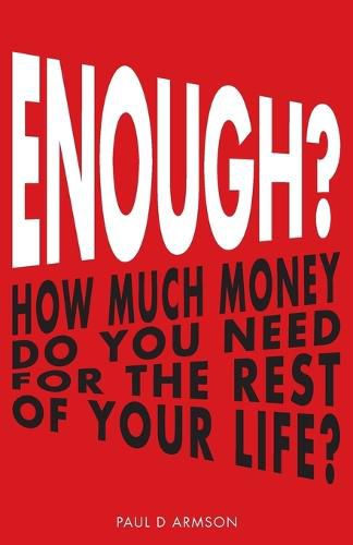 Cover image for Enough?: How Much Money Do You Need For The Rest of Your Life?