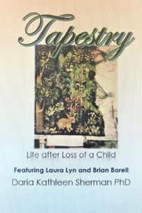 Cover image for Tapestry Life after loss of a child