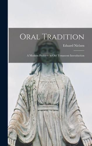 Cover image for Oral Tradition: a Modern Problem in Old Testament Introduction