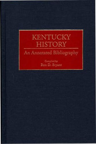 Cover image for Kentucky History: An Annotated Bibliography