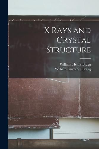 X Rays and Crystal Structure