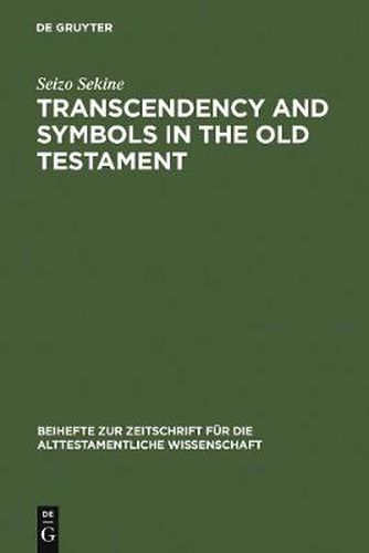 Cover image for Transcendency and Symbols in the Old Testament: A Genealogy of the Hermeneutical Experiences