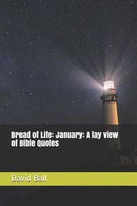 Cover image for Bread of Life: January: A lay view of Bible Quotes