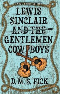 Cover image for Lewis Sinclair and the Gentlemen Cowboys