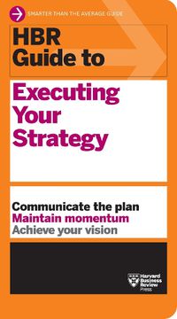 Cover image for HBR Guide to Executing Your Strategy