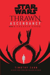 Cover image for Star Wars: Thrawn Ascendancy (Book II: Greater Good)