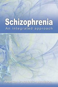 Cover image for Schizophrenia: An Integrated Approach