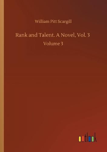 Rank and Talent. A Novel, Vol. 3: Volume 3