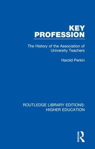 Cover image for Key Profession: The History of the Association of University Teachers