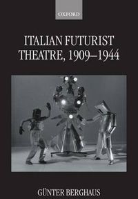 Cover image for Italian Futurist Theatre, 1909-1944