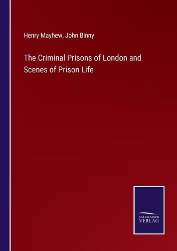 Cover image for The Criminal Prisons of London and Scenes of Prison Life