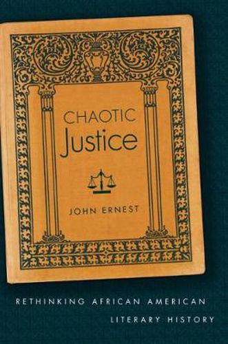 Cover image for Chaotic Justice: Rethinking African American Literary History