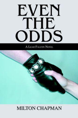 Cover image for Even The Odds: A Leah Falcon Novel