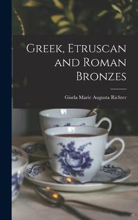 Cover image for Greek, Etruscan and Roman Bronzes