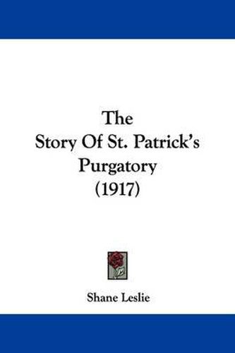 Cover image for The Story of St. Patrick's Purgatory (1917)