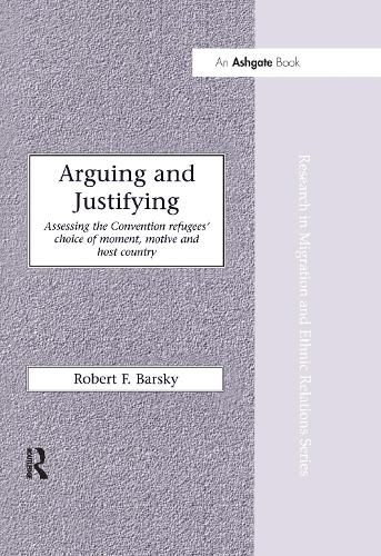 Cover image for Arguing and Justifying: Assessing the Convention refugees' choice of moment, motive and host country