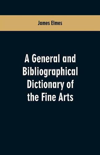 A general and bibliographical dictionary of the fine arts