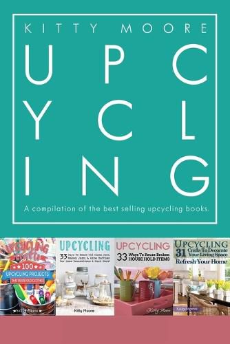 Cover image for Upcycling Crafts Boxset Vol 1: The Top 4 Best Selling Upcycling Books With 197 Crafts!