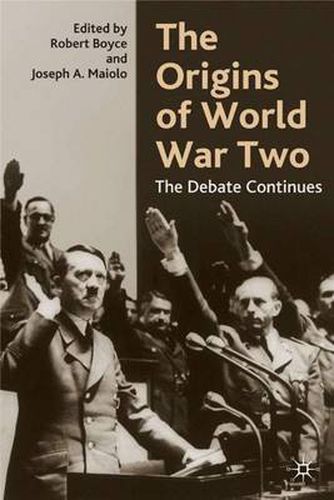 The Origins of World War Two: The Debate Continues