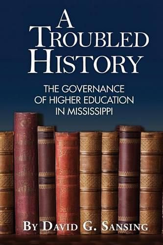 A Troubled History: The Governance of Higher Education in Mississippi