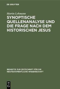 Cover image for Synoptische Quellenanalyse und die Frage nach dem historischen Jesus