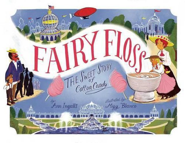 Fairy Floss: The Sweet Story of Cotton Candy