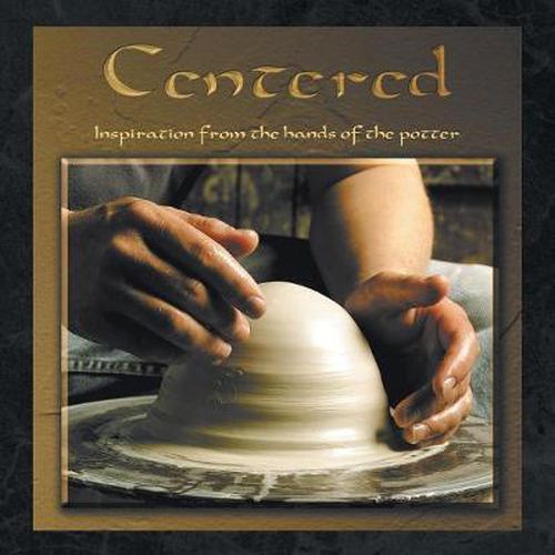 Cover image for Centered: Inspiration from the Hands of the Potter