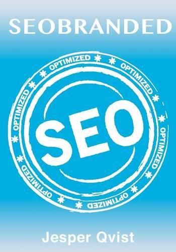 Cover image for Seobranded: What any Executive or Entrepreneur needs to know in order to master search engine optimization on Google, Bing and Yahoo!