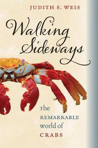 Cover image for Walking Sideways: The Remarkable World of Crabs