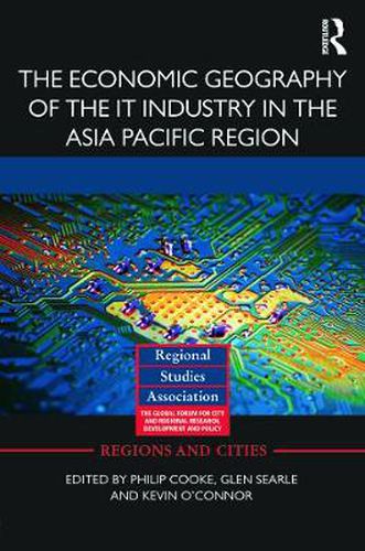 Cover image for The Economic Geography of the IT Industry in the Asia Pacific Region