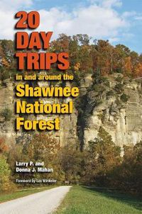 Cover image for 20 Day Trips in and around the Shawnee National Forest