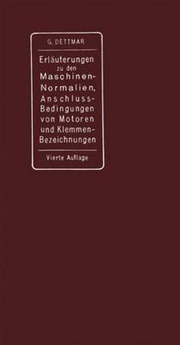 Cover image for Erl uterungen Zu Den Normalien F r Bewertung Und Pr fung Von Elektrischen Maschinen Und Transformatoren, Den Normalen Bedingungen F r Den Anschlu Von Motoren an ffentliche Elektrizit tswerke Und Den Normalien F r Die Bezeichnung Von Klemmen Bei Maschinen