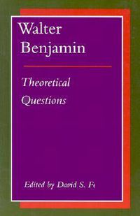 Cover image for Walter Benjamin: Theoretical Questions