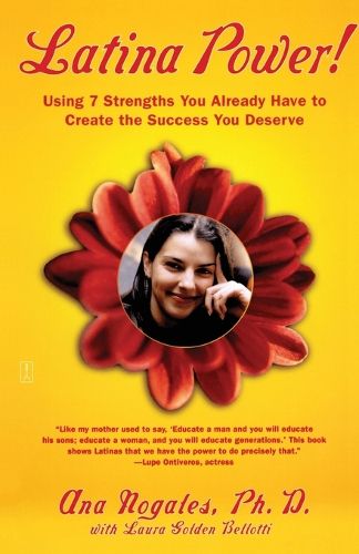 Cover image for Latina Power!: Using 7 Strengths You Already Have to Create the Success You Deserve
