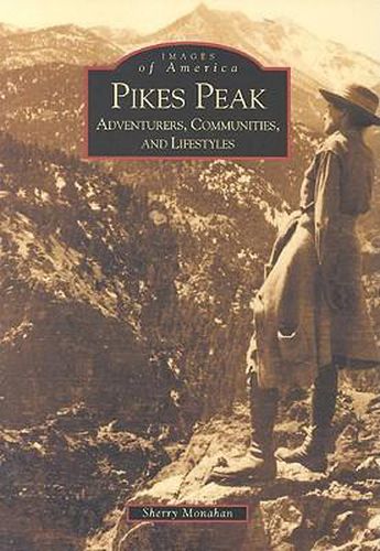 Cover image for Pikes Peak: Adventurers, Communities and Lifestyles