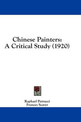 Cover image for Chinese Painters: A Critical Study (1920)