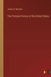 Cover image for The Pictorial History of the United States