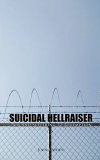 Cover image for Suicidal Hellraiser Pain and Suffering to Redemption