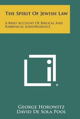 Cover image for The Spirit of Jewish Law: A Brief Account of Biblical and Rabbinical Jurisprudence